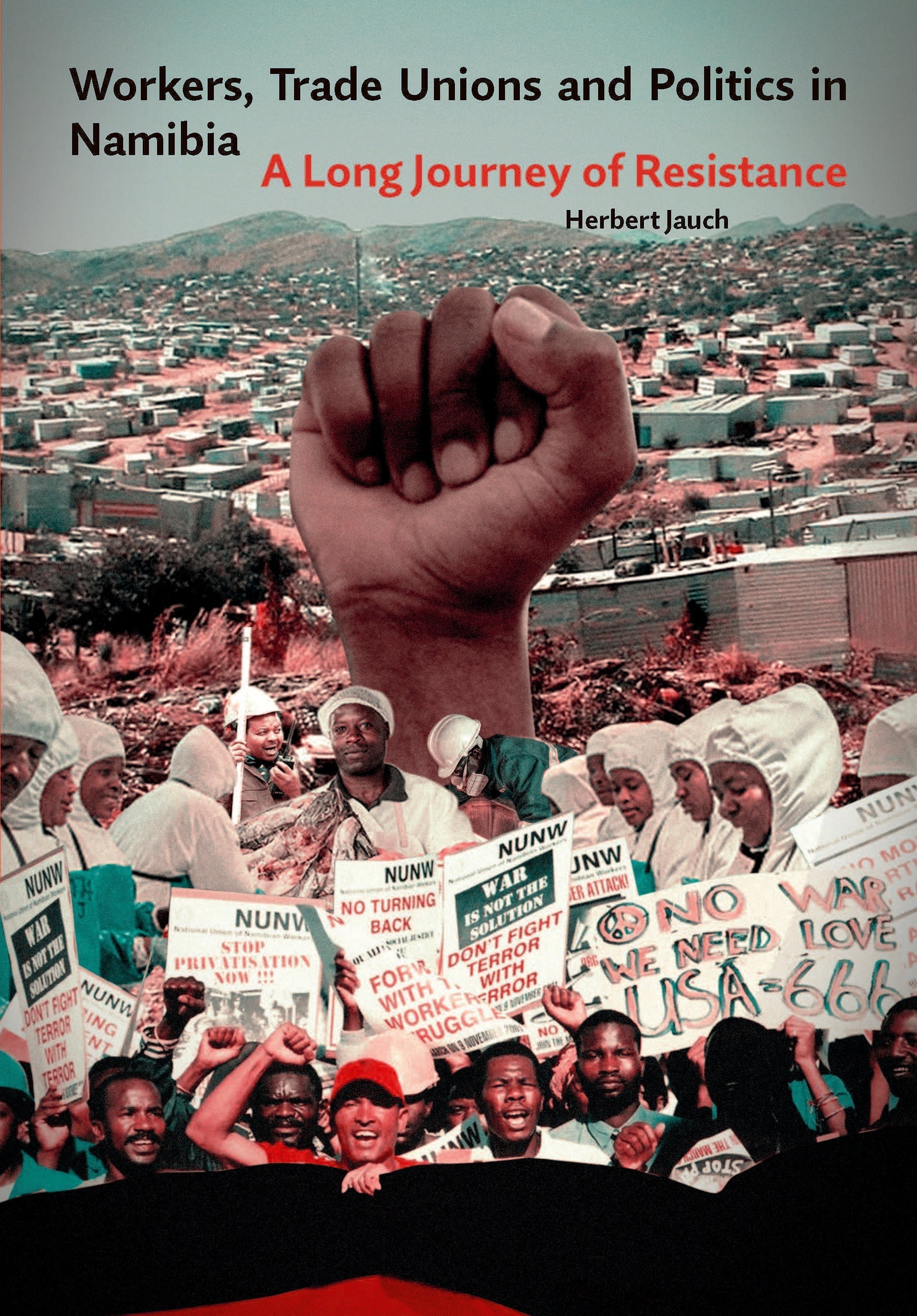 New Release: Workers, Trade Unions and Politics in Namibia: A Long Journey of Resistance