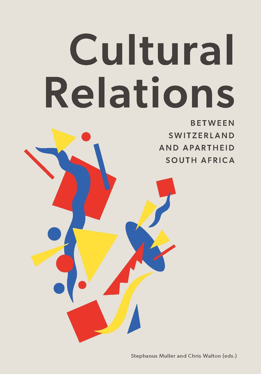 New Release: Cultural Relations Between Switzerland and Apartheid South Africa