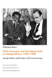 West Germany and Namibia’s Path to Independence, 1969–1990. Foreign Policy and Rivalry with East Germany