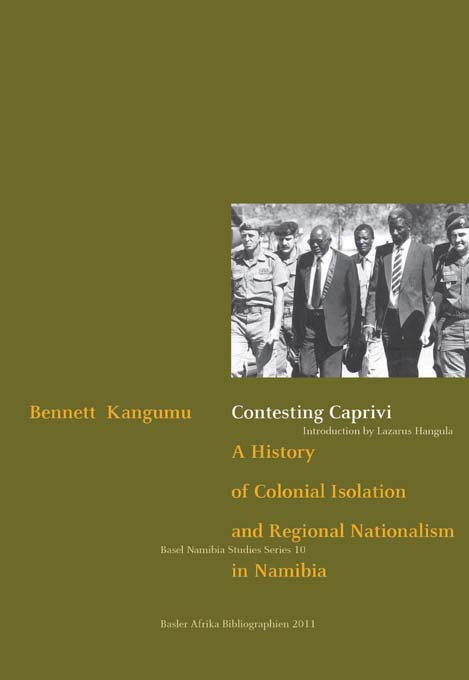 Contesting Caprivi. A History of Colonial Isolation and Regional Nationalism in Namibia