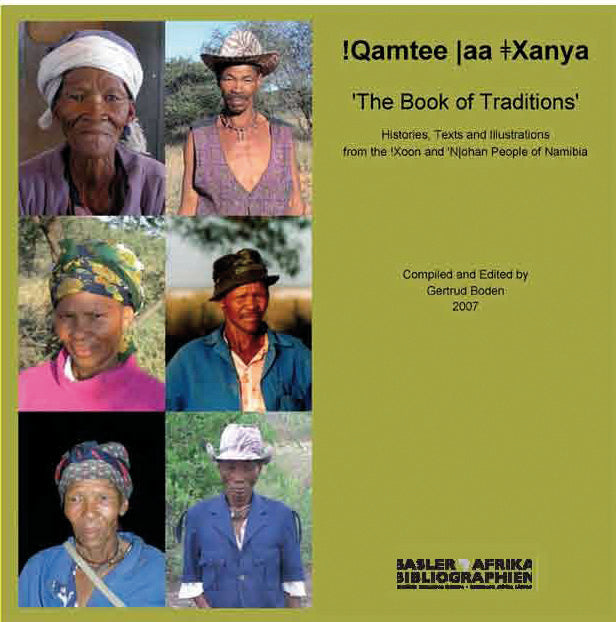 !Qamtee |aa =Xanya − The Book of Traditions. Histories, Texts and Illustrations from the !Xoon and ‘N|ohan People of Namibia