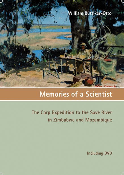 Memories of a Scientist. The Carp Expedition to the Save River in Zimbabwe and Mozambique