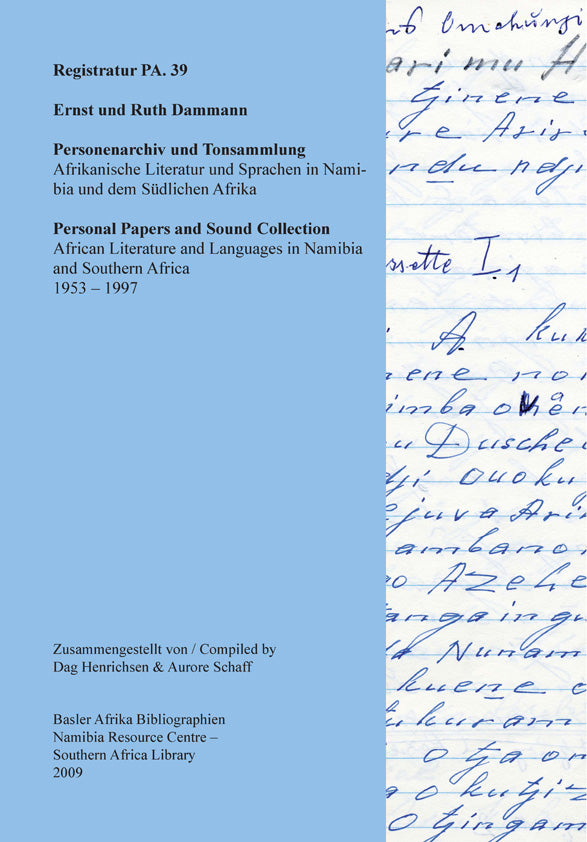 Registratur PA. 39 Ernst und Ruth Dammann. Personal Papers and Sound Collection African Literature and Languages in Namibia  and Southern Africa 1953–1997