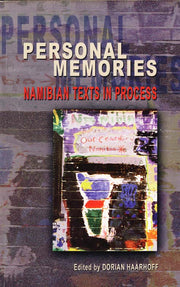 Personal Memories. Namibian Texts in Process