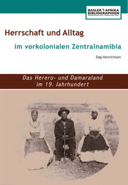 Rule and Everyday Life in Pre-Colonial Central Namibia: The Herero and Damaraland in the 19th Century