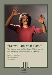 “Sorry. I am what I am.” The life and letters of the South African pianist and opera coach Gordon Jephtas (1943–92)