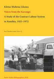 Voices from the Kavango. A Study of the Contract Labour System in Namibia, 1925–1972