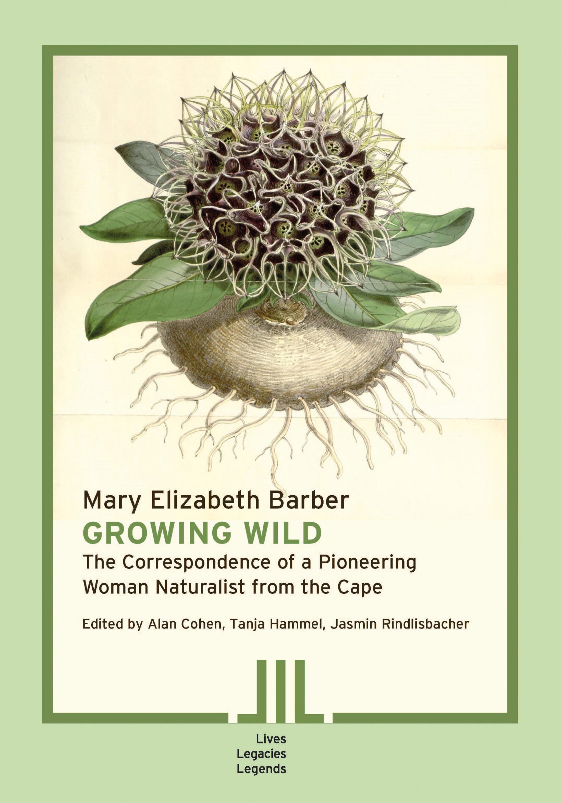Mary Elizabeth Barber: Growing Wild. The Correspondence of a  Pioneering Woman Naturalist from the Cape