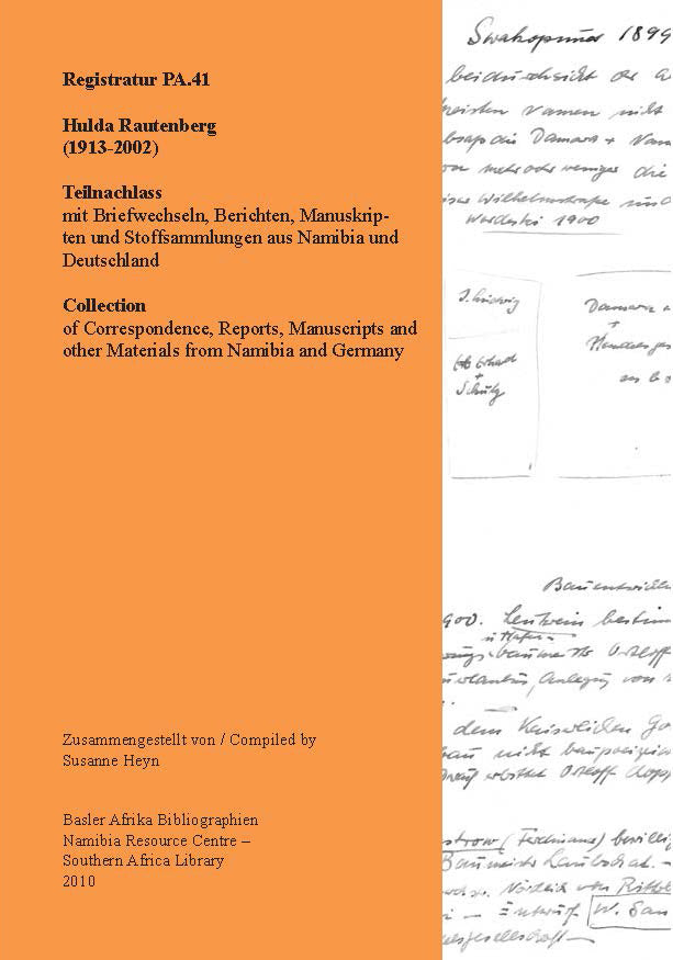 Registratur PA.41 Hulda Rautenberg (1913–2002). Collection of Correspondence, Reports, Manuscripts and  other Materials from Namibia and Germany