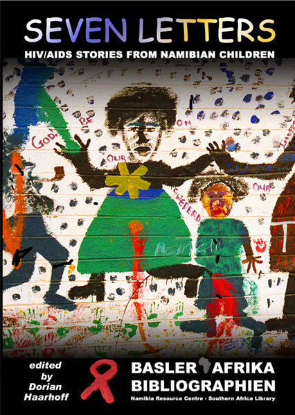 Seven Letters. HIV/AIDS Stories from Namibian Children