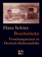 Hans Schinz; Bruchstücke. Forschungsreisen in Deutsch-Südwestafrika