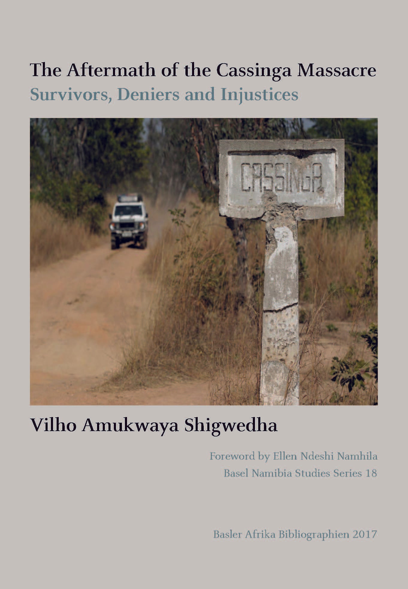 The Aftermath of the Cassinga Massacre. Survivors, Deniers and Injustices