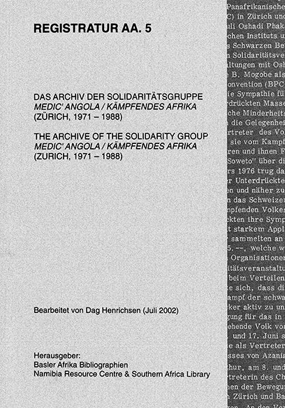 Registratur AA.5: Das Archiv der Solidaritätsgruppe Medic’Angola/Kämpfendes Afrika (Zürich 1971–1988)