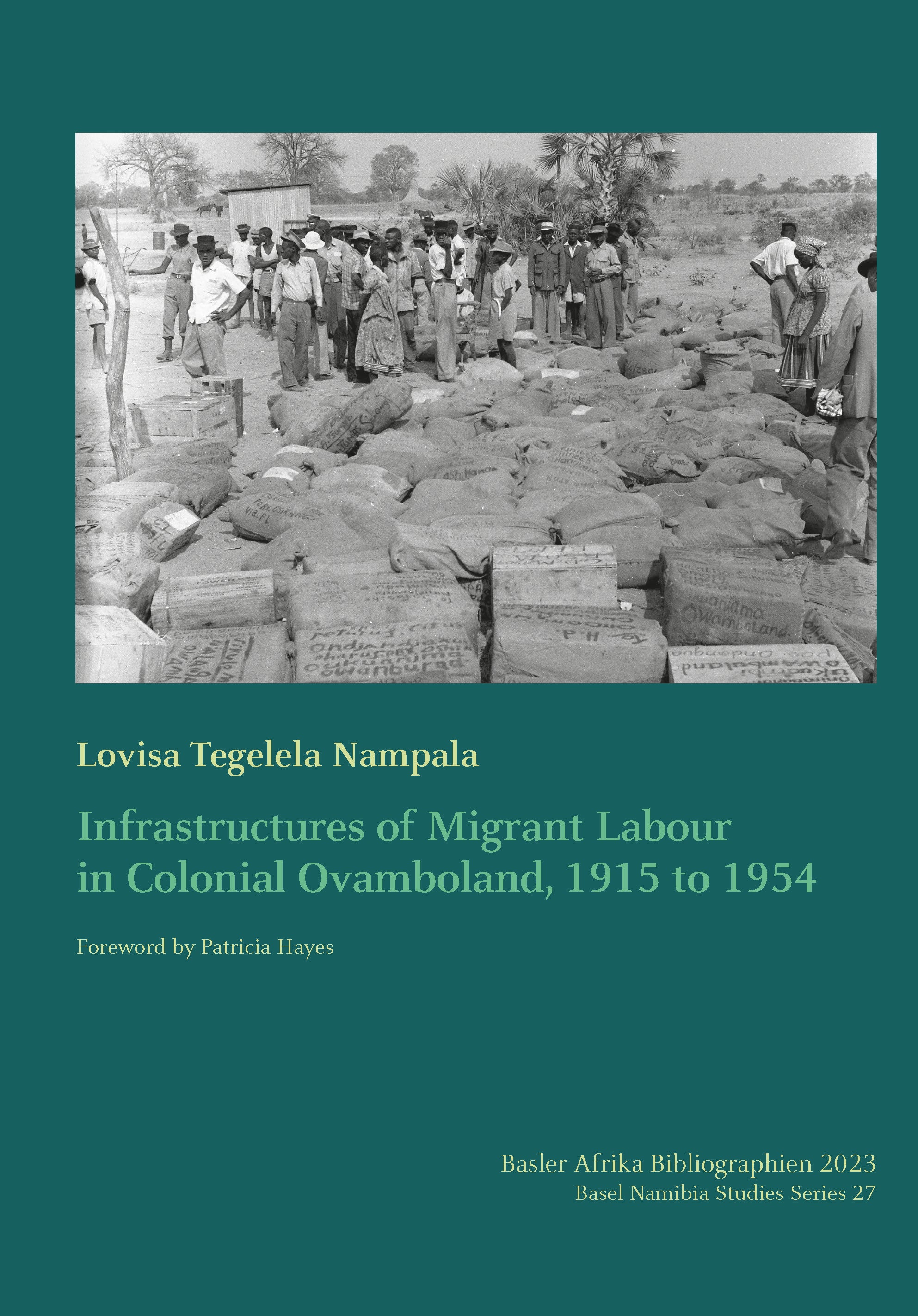 Infrastructures of Migrant Labour in Colonial Ovamboland, 1915 to 1954
